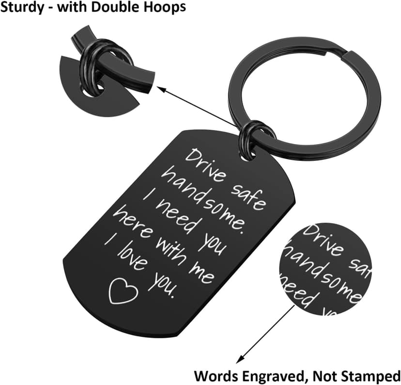 iWenSheng Drive Safe Keychain for Boyfriend - Drive Safe Handsome I Need You Here With Me Keyring Birthday Valentine’s Day Gifts for Him Boyfriend Husband Gifts