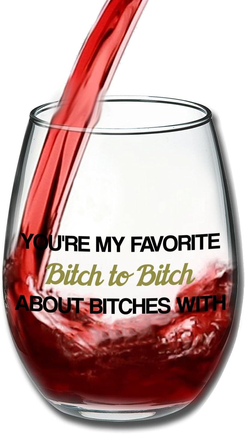 You're My Favorite Bitch To Bitch About Bitches With - Funny BFF Coworker Sisters Birthday Idea - Girls Bachelorette Brides Party Presents - Best Friend Gift For Women - 15 oz Wine Glass