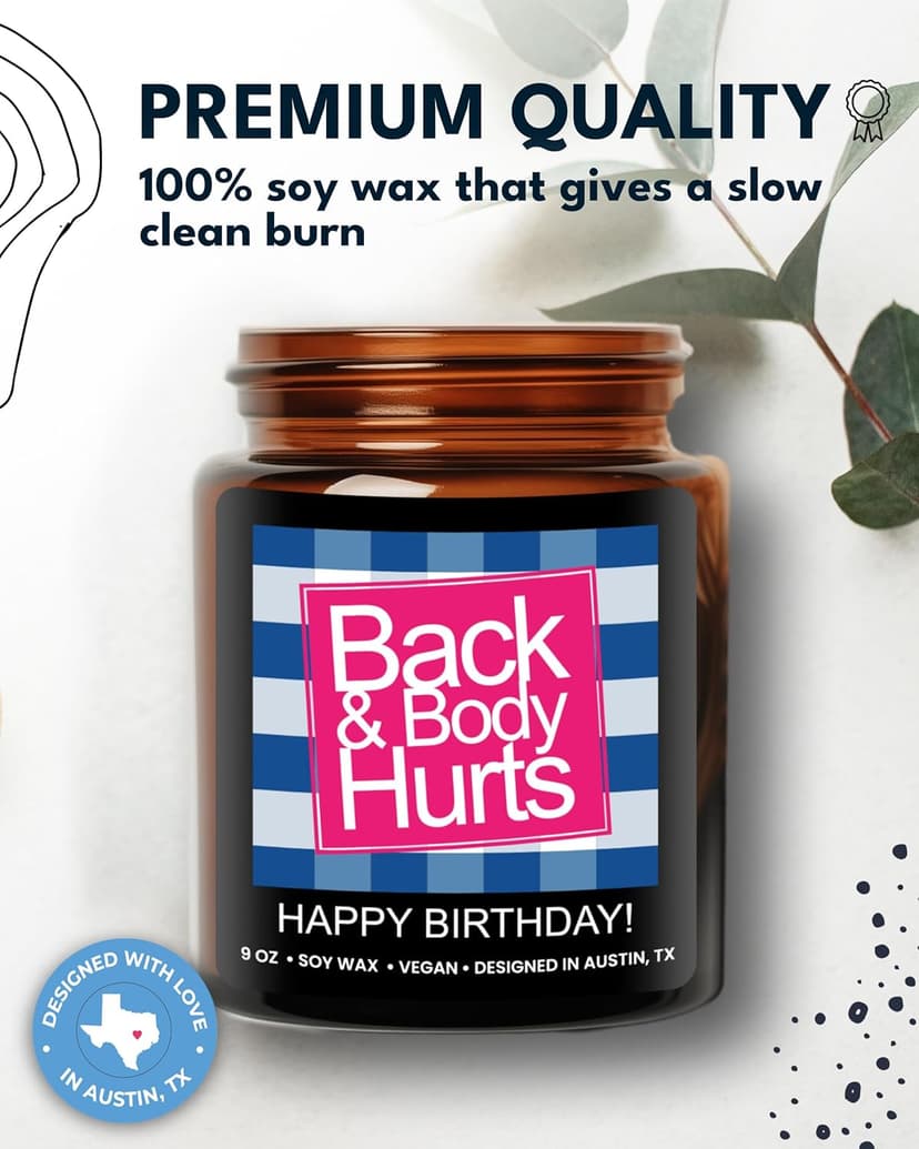 Funny Happy Birthday Candle, Unique Happy Birthday Gifts for Women and Men, Fun Gift Ideas for 30th, 40th, 50th and 60th Birthdays, Back and Body Hurts Candle, Long-Lasting Scent, Gift-Ready