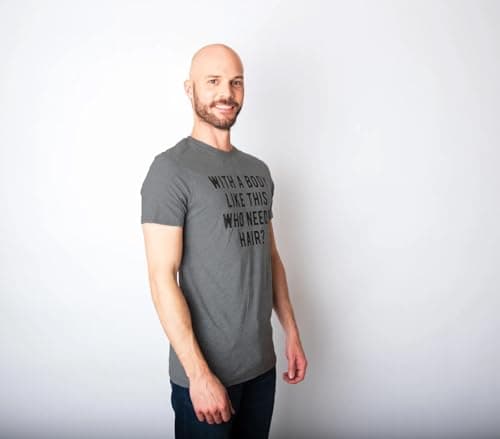 Crazy Dog Mens with A Body Like This Who Needs Hair T Shirt Funny Balding Dad BOD Tee