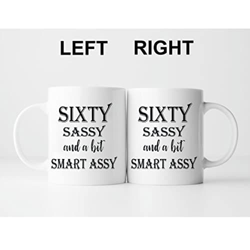 60 Birthday Gifts for Women - Sixty Sassy And A Bit Smart Assy - 11 oz Coffee Mug 60th Birthday Mug 60th Gift Ideas to Wife, Grandma, Mom, Daughter, Sister, Friend