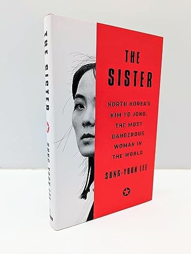 The Sister: North Korea's Kim Yo Jong, the Most Dangerous Woman in the World