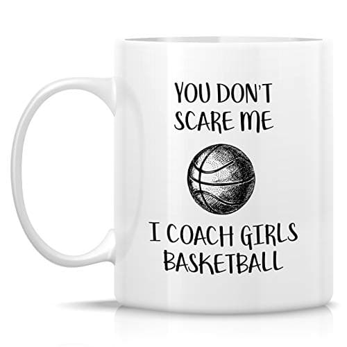 Retreez Funny Mug - Don't Scare Me I Coach Girls Basketball 11 Oz Ceramic Coffee Mugs - Funny, Sarcasm, Sarcastic, Motivational, Inspirational birthday gifts for friends, coworkers, sis bro dad mom