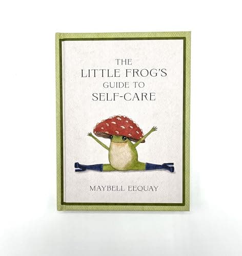 The Little Frog's Guide to Self-Care: Affirmations, Self-Love and Life Lessons According to the Internet's Beloved Mushroom Frog 1837991014