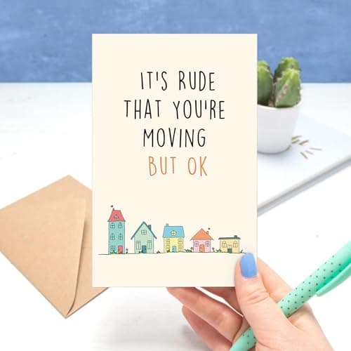 Funny Moving Away Card for Neighbor, Congrats New House Card for Friend Family Members, Humor Housewarming Card for Him Her, It's Rude That You're Moving but OK
