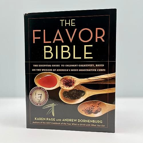 The Flavor Bible: The Essential Guide to Culinary Creativity, Based on the Wisdom of America's Most Imaginative Chefs 0316118400