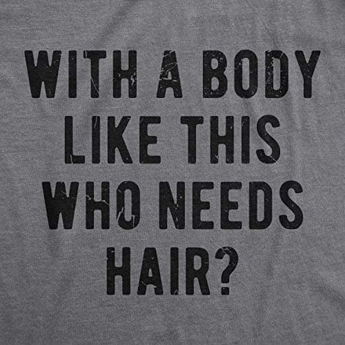 Crazy Dog Mens with A Body Like This Who Needs Hair T Shirt Funny Balding Dad BOD Tee