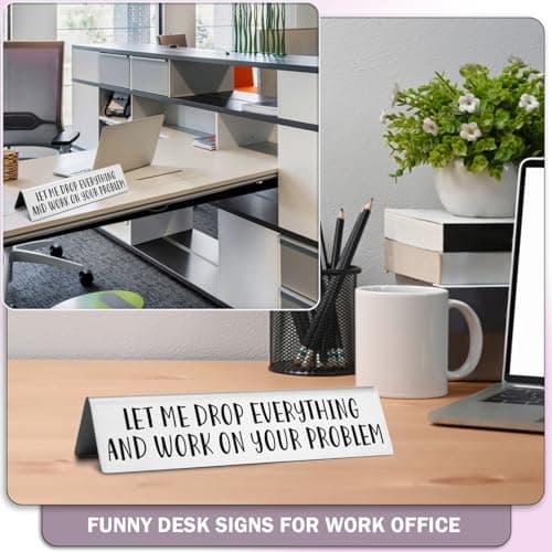 Funny office desk sign • Novelty nameplate • Coworker gift • Boss gift • Manager gift • Workplace humor decor Let Me Drop Everything and Work On Your Problem Funny Desk Plate Sign B0D1NZX9JX