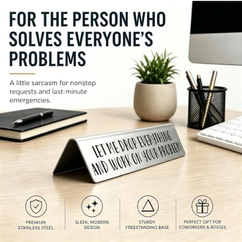 Funny office desk sign • Novelty nameplate • Coworker gift • Boss gift • Manager gift • Workplace humor decor Let Me Drop Everything and Work On Your Problem Funny Desk Plate Sign B0D1NZX9JX