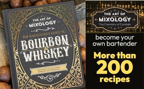 The Art of Mixology: Bartender's Guide to Bourbon & Whiskey - Classic & Modern-Day Cocktails for Bourbon and Whiskey Lovers (The Art of Mixology) 1646384997