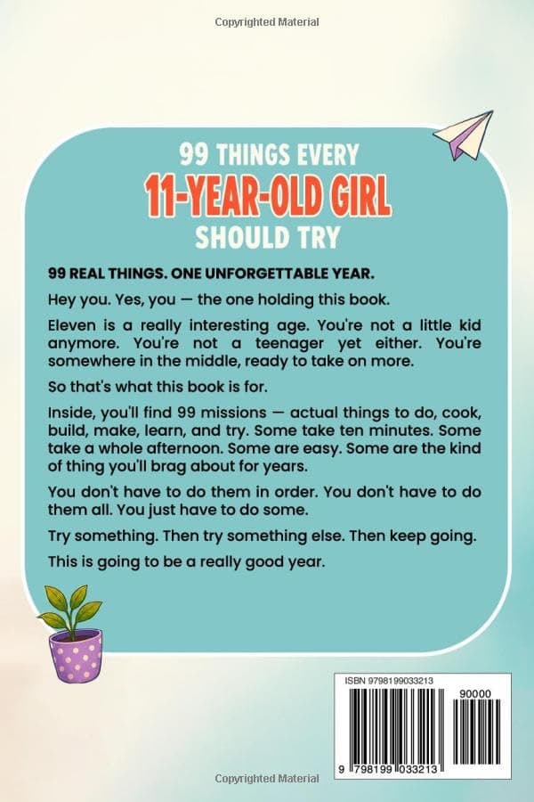 99 Things Every 11-Year-Old Girl Should Try: The Birthday Gift Book of Fun Activities, Real-Life Skills, and Confidence-Building Missions for Tween Girls B0H3GQ2VN4