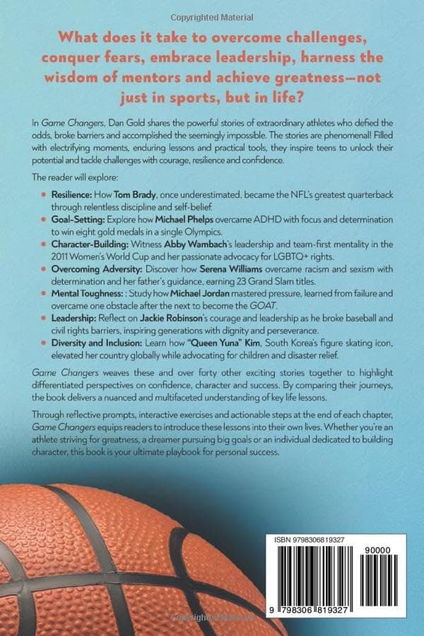 Game Changers: Inspirational Sports Stories: An Empowering Playbook for Teens to Build Resilience, Crush Goals and Cultivate Exceptional Character B0DWKPBP1B