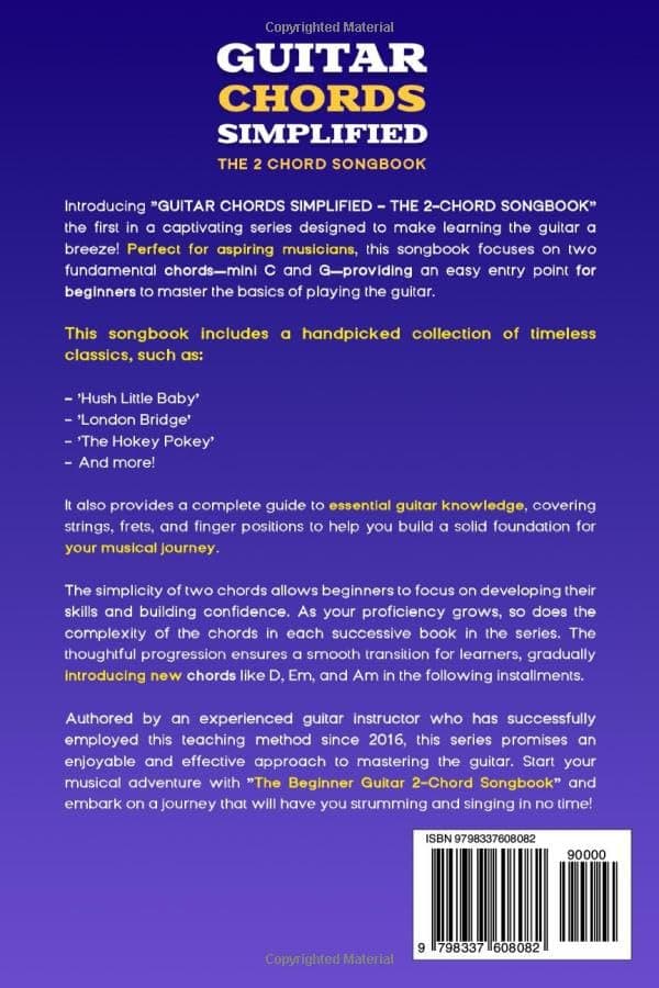 Guitar Chords Simplified - 2 Chord Songbook: Learn guitar chords the easiest way by starting with the Mini C and G chord shapes