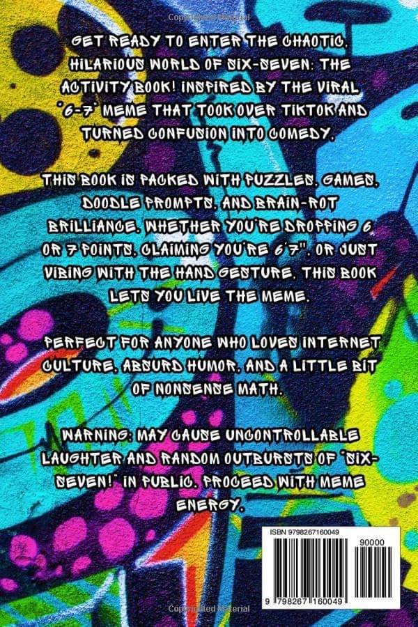 6...7... SIX SEVEN!: The Ultimate Six-Seven Activity Book: A Birthday, Easter, Christmas Stocking Stuffer Gift for Tweens & Teens (Fun Book Gift Ideas)