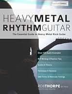 Heavy Metal Rhythm Guitar: The Essential Guide to Heavy Metal Rock Guitar (Learn How to Play Heavy Metal Guitar) 