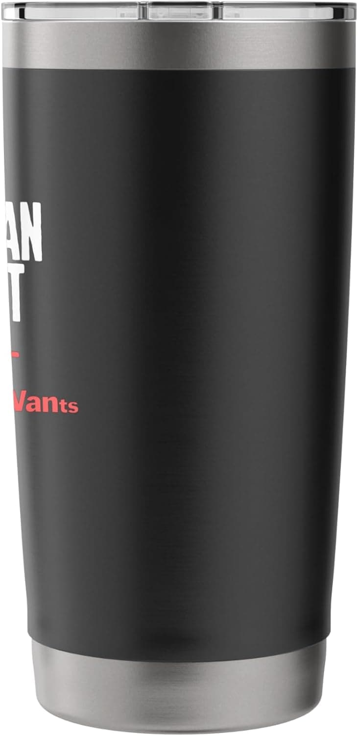 Funny Dad Saying I’m a Grown Man I Do What My Daughter Wants Stainless Steel Insulated Tumbler
