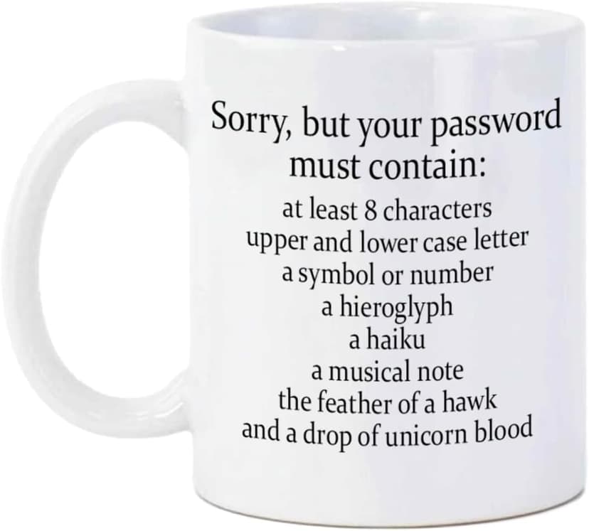 Sorry Your Password Must Contain Mug 11 Oz - Funny Coffee Mug Gift For System Administrator Computer Scientist