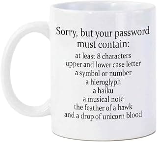 Sorry Your Password Must Contain Mug 11 Oz - Funny Coffee Mug Gift For System Administrator Computer Scientist