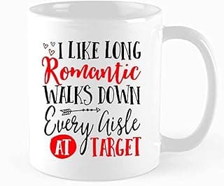 I Like Long Romantic Walks Down Every Aisle At Target Funny Coffee Mug 11 oz Target Gift Romantic gifts for men women, Gifts for birthday Christmas, Valentine's Day
