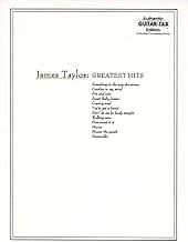 James Taylor: Greatest Hits- Complete Solos, Authentic Guitar-Tab Edition
