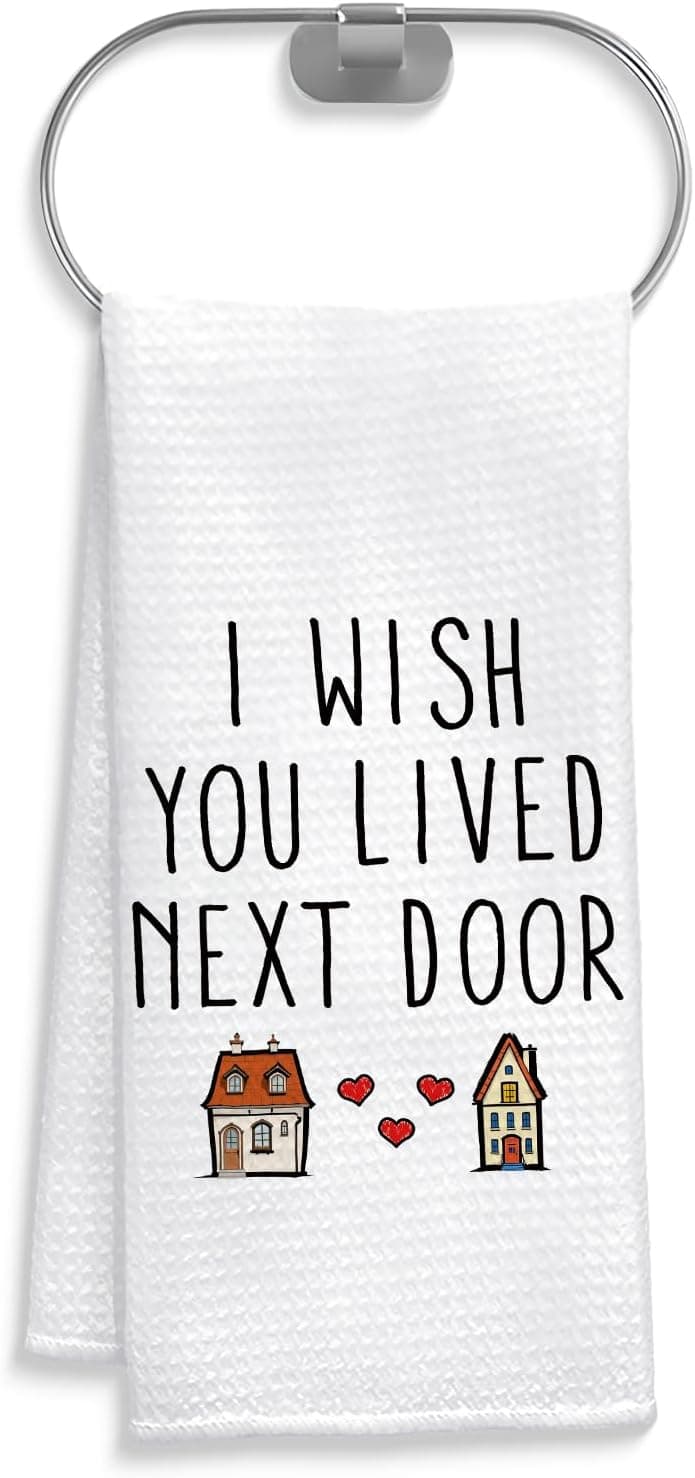 I Wish You Lived Next Door Kitchen Towels, Friendship Gifts for Best Friend Women, Birthday Gifts for Women, Friendship Gifts Hand Towels for Kitchen Bathroom Decor, 16x24 Inches