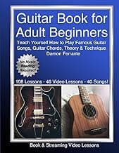 Guitar Book for Adult Beginners: Teach Yourself How to Play Famous Guitar Songs, Guitar Chords, Music Theory & Technique (Book & Streaming Video Lessons)
