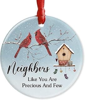 Neighbor Ceramic Ornaments Decor Christmas - Friendship Ornament Gift to Cherish Sincere Neighborhood- Neighbors Like You are Precious & Few