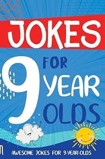 Jokes for 9 Year Olds: Awesome Jokes for 9 Year Olds - Birthday or Christmas Gifts for 9 Year Olds (Kids Joke Books Ages 6-12) 1913485064