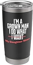Funny Dad Saying I’m a Grown Man I Do What My Daughter Wants Stainless Steel Insulated Tumbler
