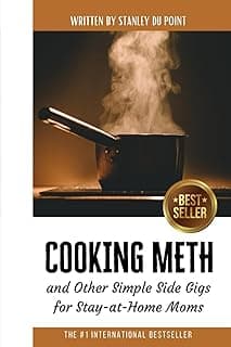 Cooking Meth and Other Simple Side Gigs for Stay-at-Home Moms: Blank Journal with Fake Book Cover for Prank, Humorous Adult Joke Gift, Party Gag