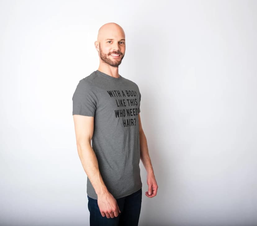 Crazy Dog Mens with A Body Like This Who Needs Hair T Shirt Funny Balding Dad BOD Tee
