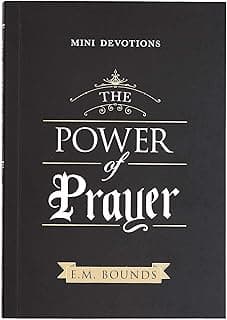 Mini Devotions The Power of Prayer - 180 Concise, Practical, and Powerful Devotions on the Power of Prayer, Softcover Gift Book for Men and Women