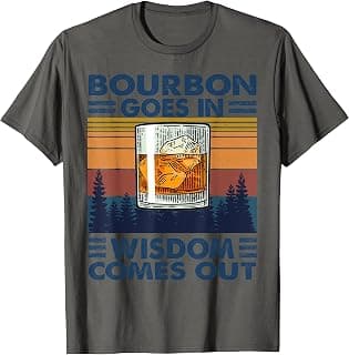 Bourbon Goes in Wisdom Comes Out Bourbon Drinking Lover Gift T-Shirt B08V33PQYS
