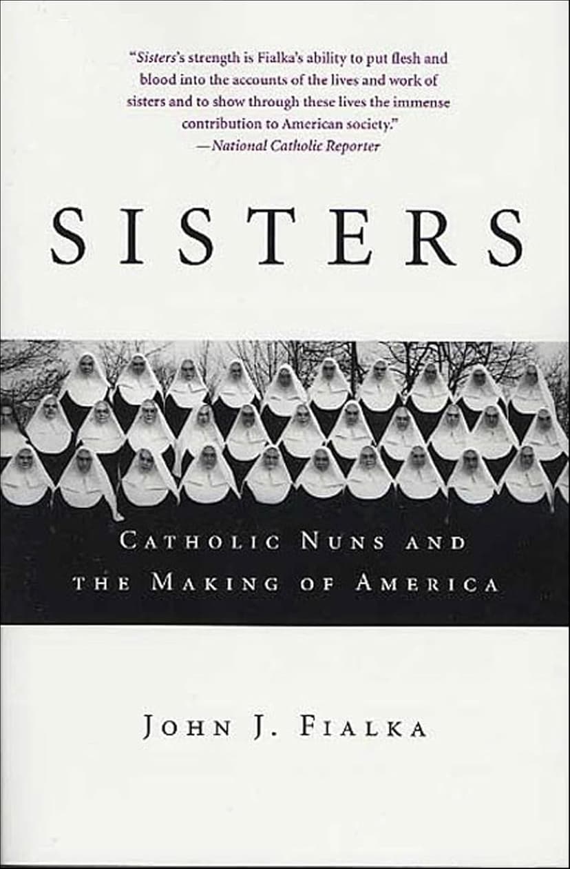 Sisters: Catholic Nuns and the Making of America
