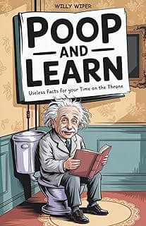 Poop and Learn: Useless Facts for Your Time on the Throne | Funny Toilet Book | Perfect Gag Gift For Curious Minds 3982670632