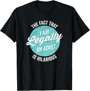 18th Birthday I'm Legally An Adult Is Hilarious Funny Short Sleeve T-Shirt