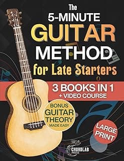 The 5-Minute Guitar Method for Late Starters: A Beginner-Friendly 3-in-1 with Guitar Exercises, Beginner Chords & Fretboard Basics for Anyone Who Thought It Was Too Late - Includes Bonus Video Course