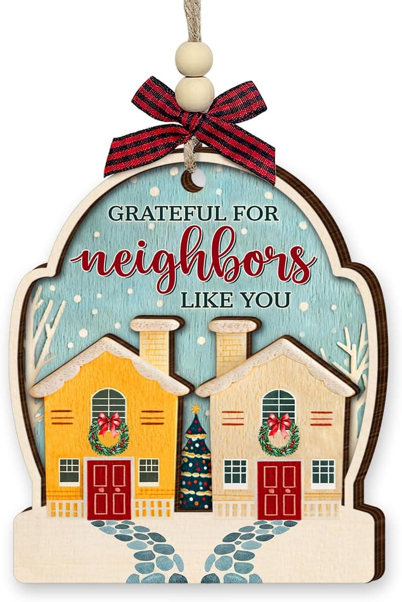 Neighbor Christmas Ornaments 2025 - Thank You Neighbor Gift, Friendship Gifts for Neighbors Friends, Bestie, BFFs - Wooden Friend Ornaments for Women, Men Hanging Christmas Decor