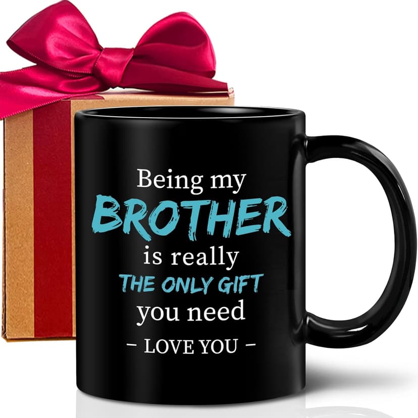Funny Brother Mug Gifts From Sister Christmas, Being My Brother Is The Only Gift You Need, Mugs gifts for Birthday from sister or Sibling - Black 11 oz with Gift Box-344
