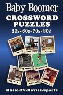 Baby Boomer Crossword Puzzles: 1950s, 1960s, 1970s, 1980s - Music, TV, Movies, Sports and People B0BNKFJQ76