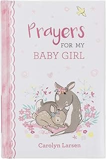 Prayers For My Baby Girl - 40 Prayers with Scripture Padded Hardcover Gift Book For Moms w/Gilt-Edge Pages