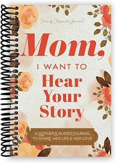 Mom, I Want to Hear Your Story: A Mother's Guided Journal To Share Her Life & Her Love B0DCD4ZY2L