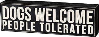 Primitives by Kathy Rustic Wooden Decor Sign - 'Dogs Welcome, People Tolerated' - Office/Farmhouse Decor, Dog Lovers Gift, 5"