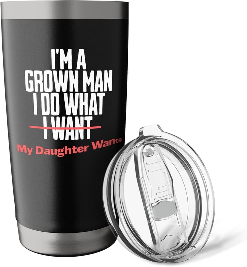 Funny Dad Saying I’m a Grown Man I Do What My Daughter Wants Stainless Steel Insulated Tumbler