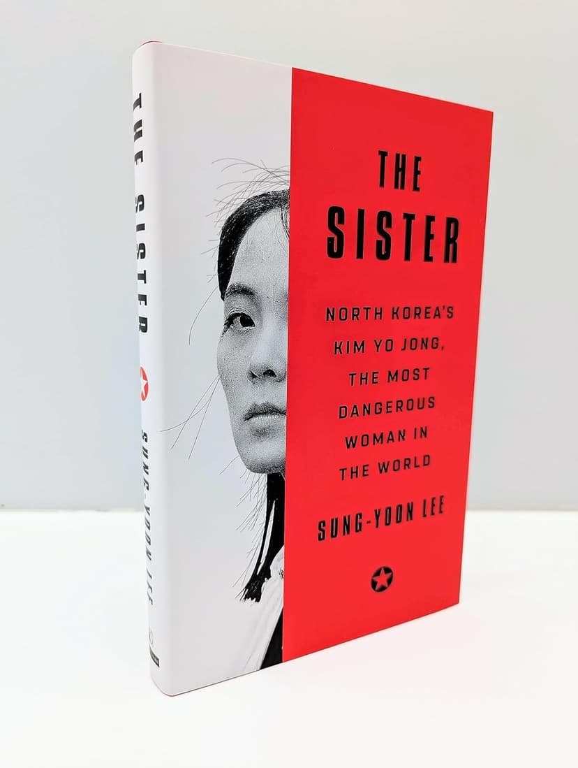 The Sister: North Korea's Kim Yo Jong, the Most Dangerous Woman in the World