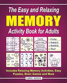 The Easy and Relaxing Memory Activity Book for Adults: Includes Relaxing Memory Activities, Easy Puzzles, Brain Games and More