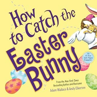How to Catch the Easter Bunny 149263817X