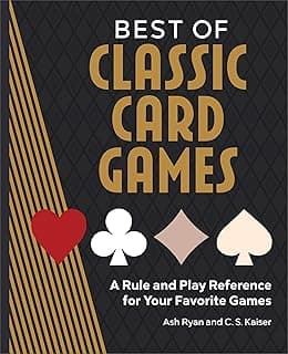 Best of Classic Card Games: A Rule and Play Reference for Your Favorite Games