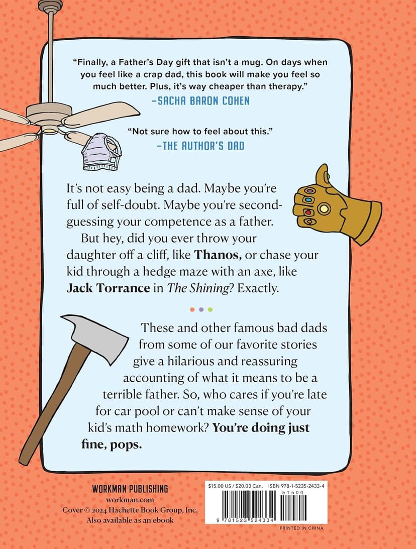 There Are Dads Way Worse Than You: Unimpeachable Evidence of Your Excellence as a Father 1523524332