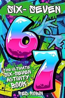 6...7... SIX SEVEN!: The Ultimate Six-Seven Activity Book: A Birthday, Easter, Christmas Stocking Stuffer Gift for Tweens & Teens (Fun Book Gift Ideas)